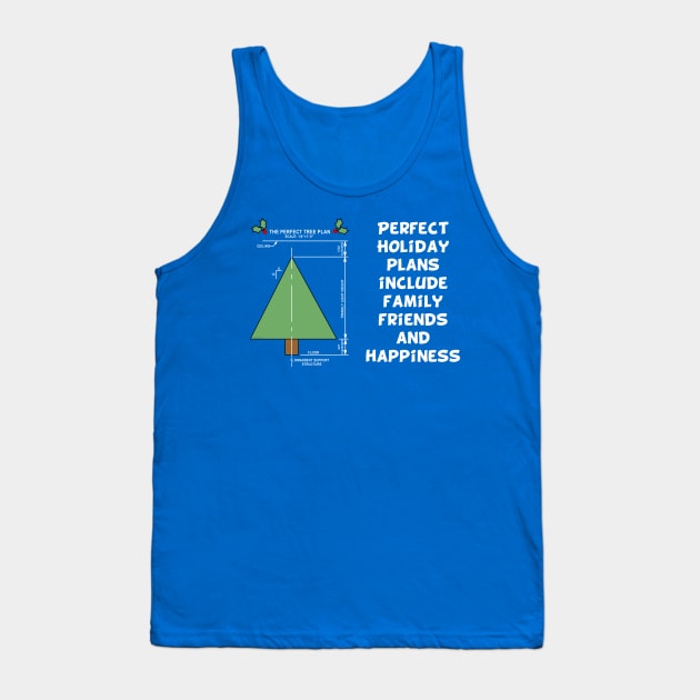 Perfect Holiday Plans Tank Top by Barthol Graphics